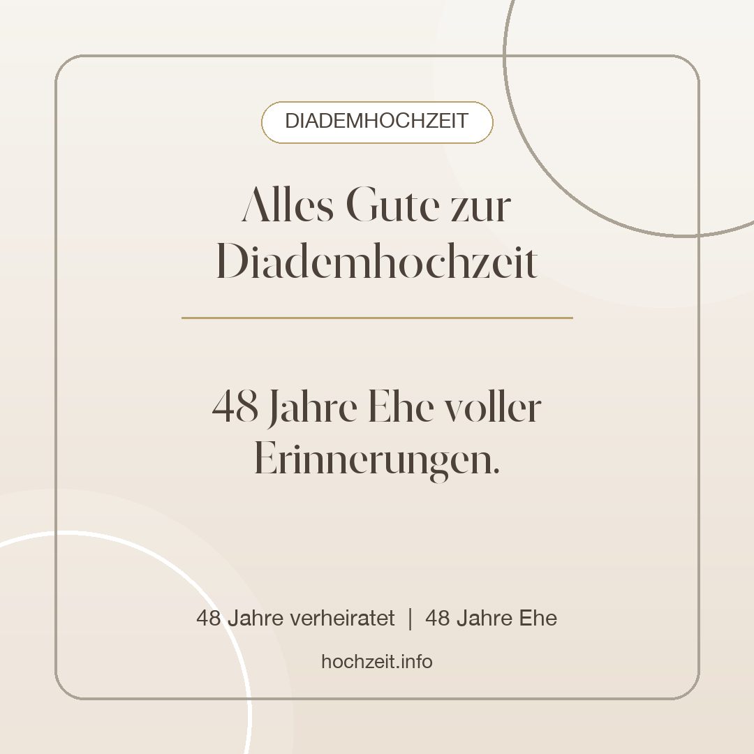Diademhochzeit Bild: Alles Gute zur Diademhochzeit - 48 Jahre verheiratet, 48 Jahre Ehe