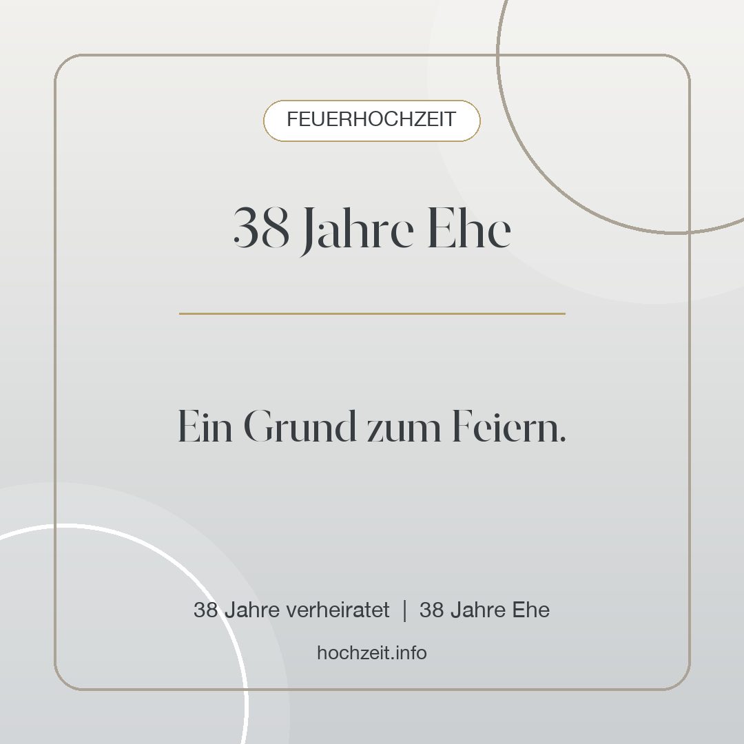 Feuerhochzeit Bild: 38 Jahre Ehe - 38 Jahre verheiratet, 38 Jahre Ehe