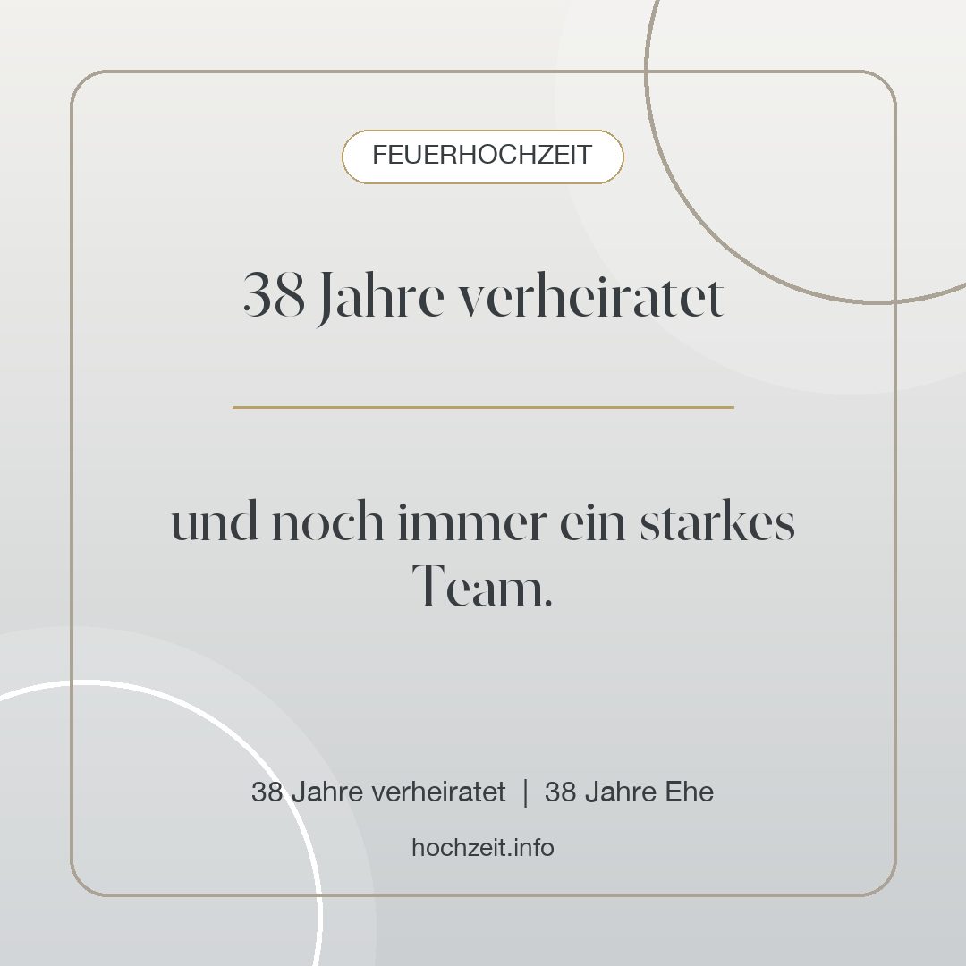 Feuerhochzeit Bild: 38 Jahre verheiratet - 38 Jahre verheiratet, 38 Jahre Ehe