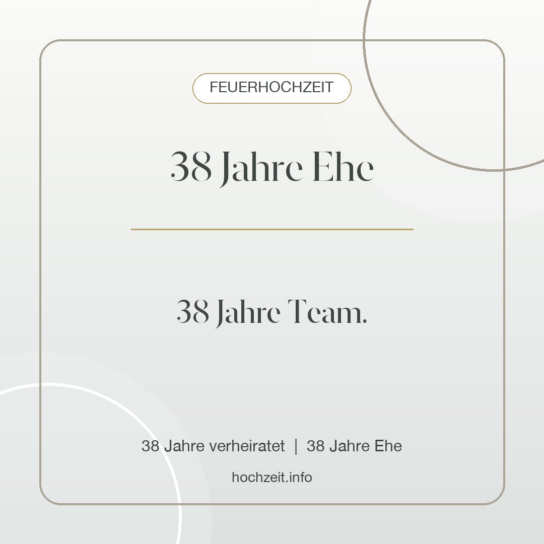 Feuerhochzeit Bild: 38 Jahre Ehe - 38 Jahre verheiratet, 38 Jahre Ehe