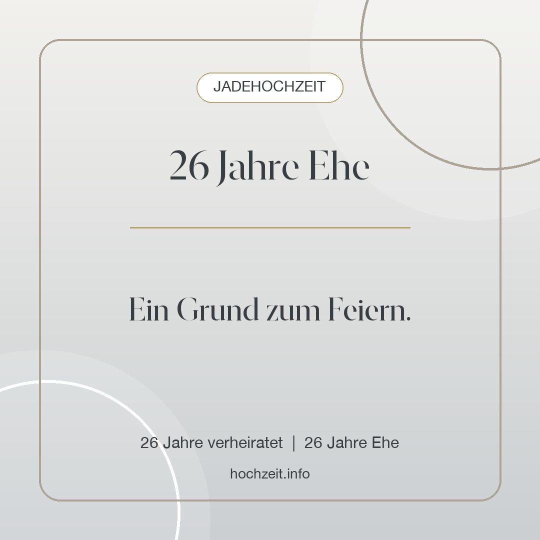 Jadehochzeit Bild: 26 Jahre Ehe - 26 Jahre verheiratet, 26 Jahre Ehe