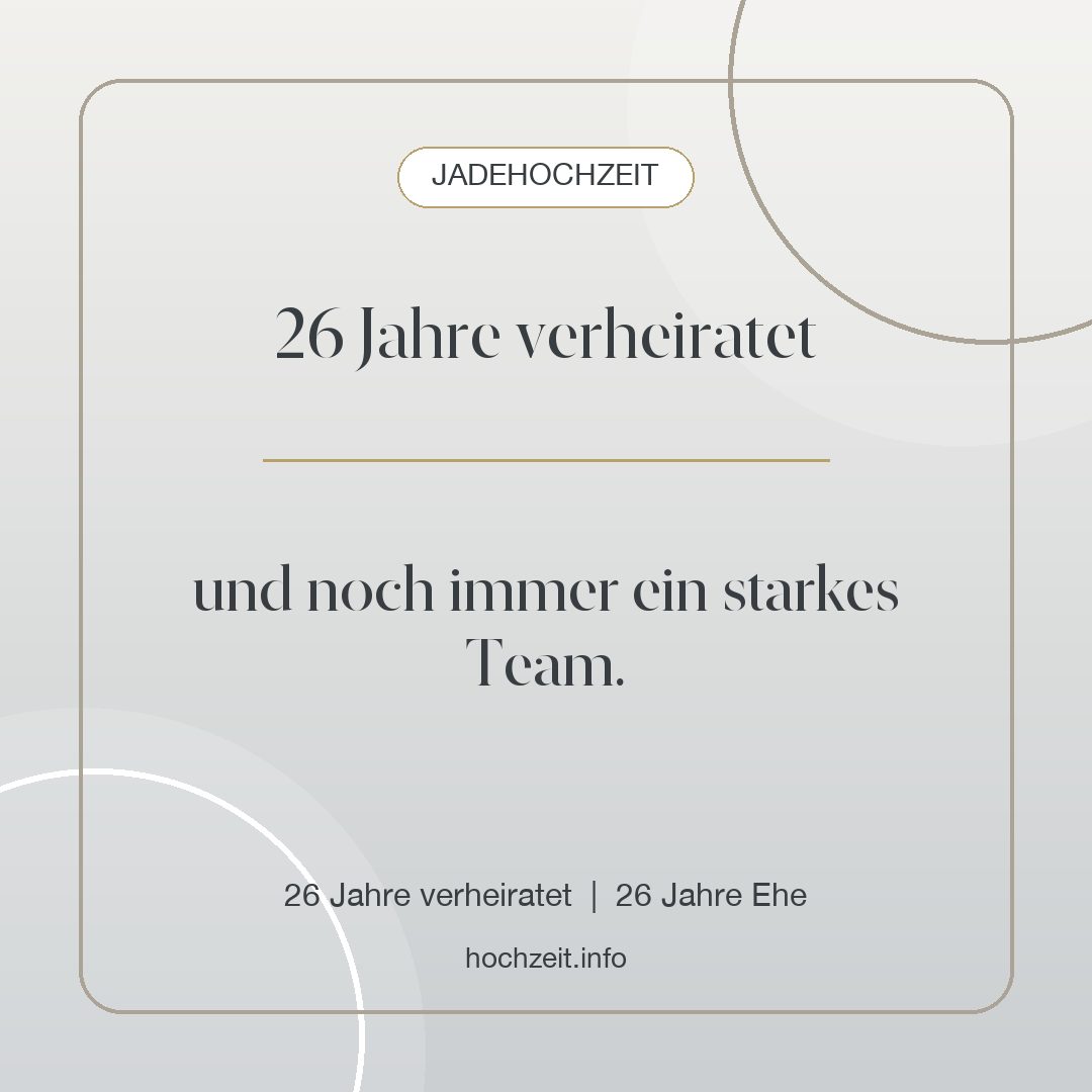Jadehochzeit Bild: 26 Jahre verheiratet - 26 Jahre verheiratet, 26 Jahre Ehe