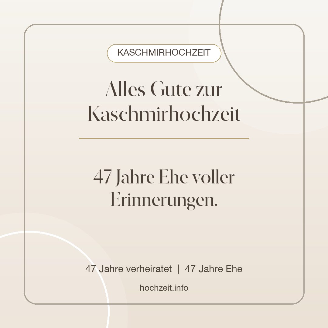 Kaschmirhochzeit Bild: Alles Gute zur Kaschmirhochzeit - 47 Jahre verheiratet, 47 Jahre Ehe