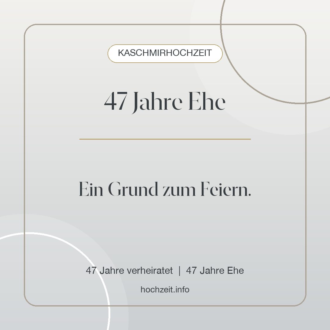 Kaschmirhochzeit Bild: 47 Jahre Ehe - 47 Jahre verheiratet, 47 Jahre Ehe