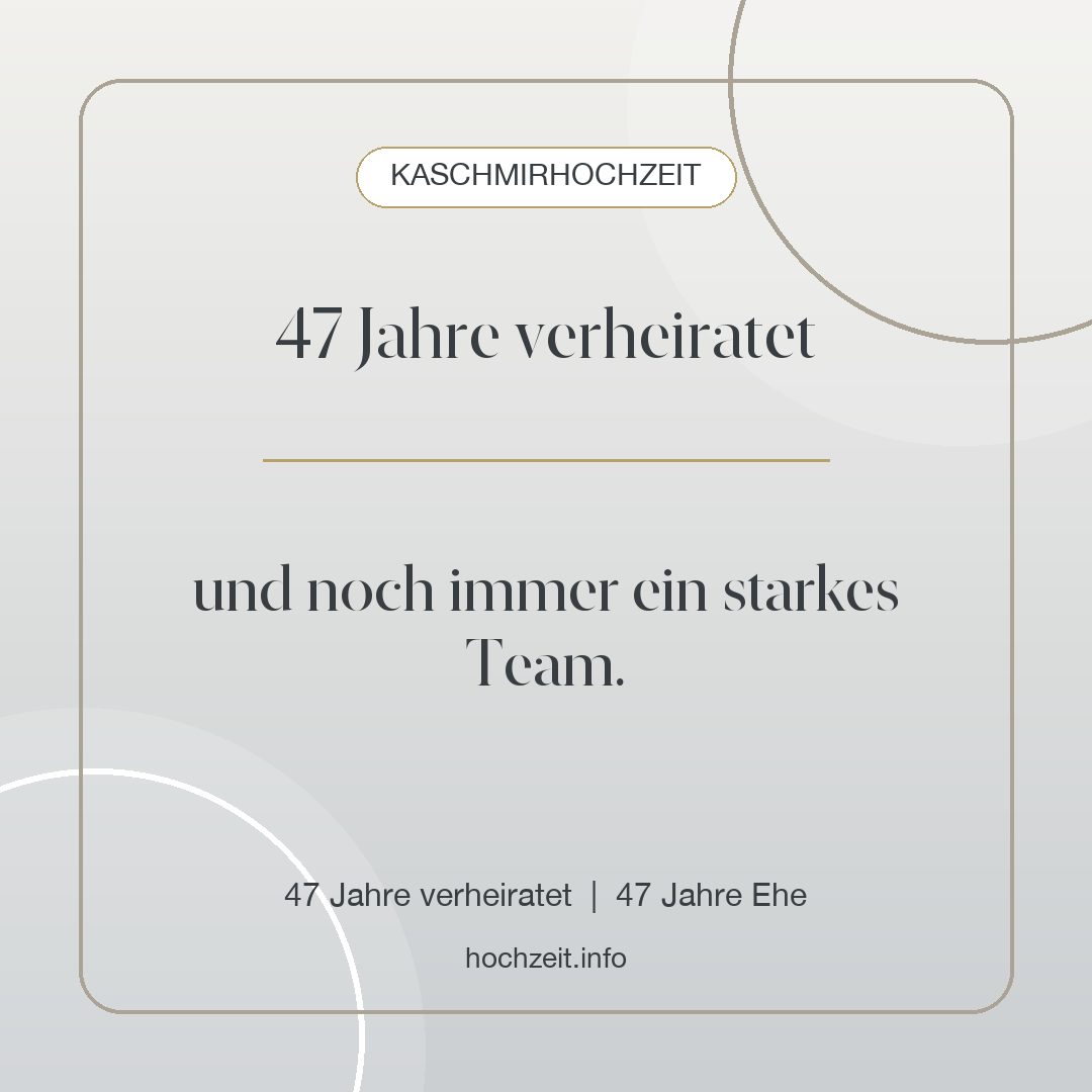 Kaschmirhochzeit Bild: 47 Jahre verheiratet - 47 Jahre verheiratet, 47 Jahre Ehe