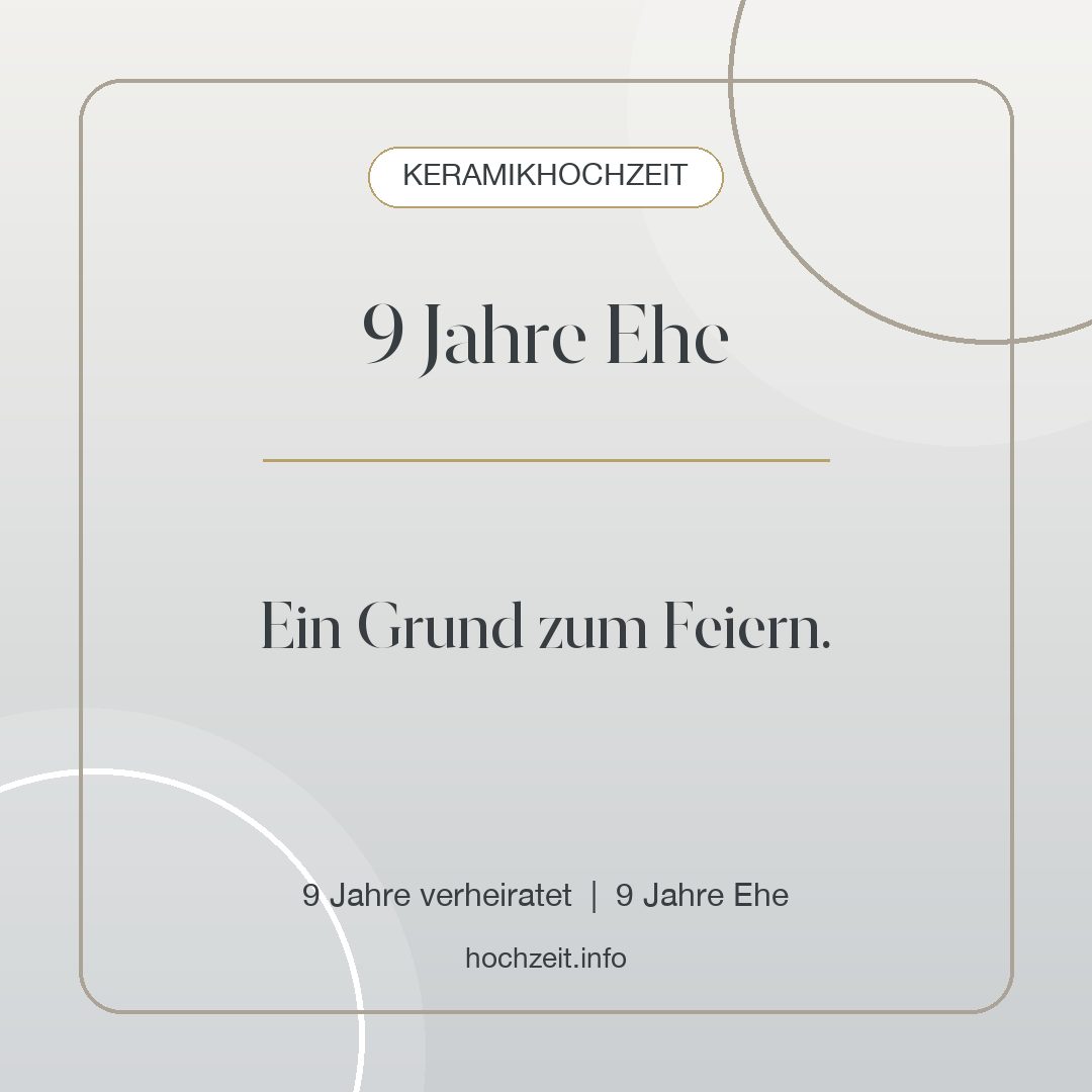 Keramikhochzeit Bild: 9 Jahre Ehe - 9 Jahre verheiratet, 9 Jahre Ehe