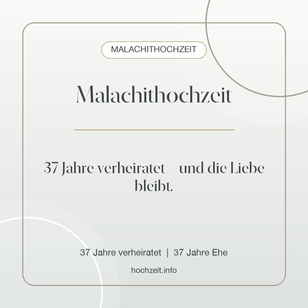 Malachithochzeit Bild: Malachithochzeit - 37 Jahre verheiratet, 37 Jahre Ehe