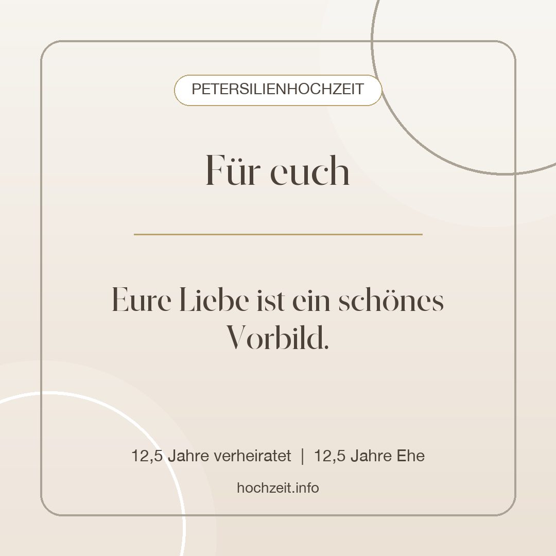 Petersilienhochzeit Bild: Für euch - 12,5 Jahre verheiratet, 12,5 Jahre Ehe