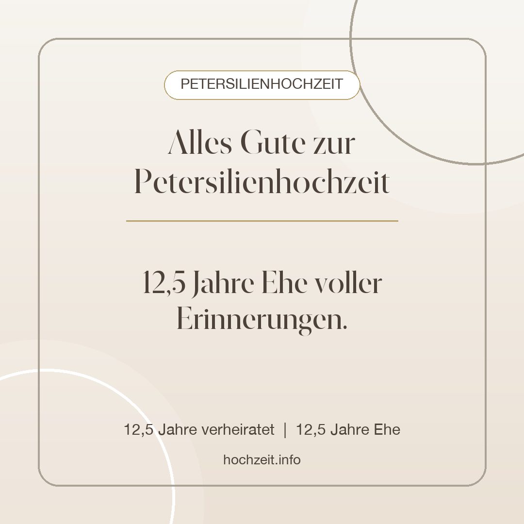 Petersilienhochzeit Bild: Alles Gute zur Petersilienhochzeit - 12,5 Jahre verheiratet, 12,5 Jahre Ehe