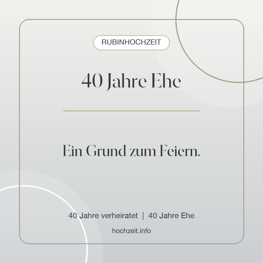 Rubinhochzeit Bild: 40 Jahre Ehe - 40 Jahre verheiratet, 40 Jahre Ehe