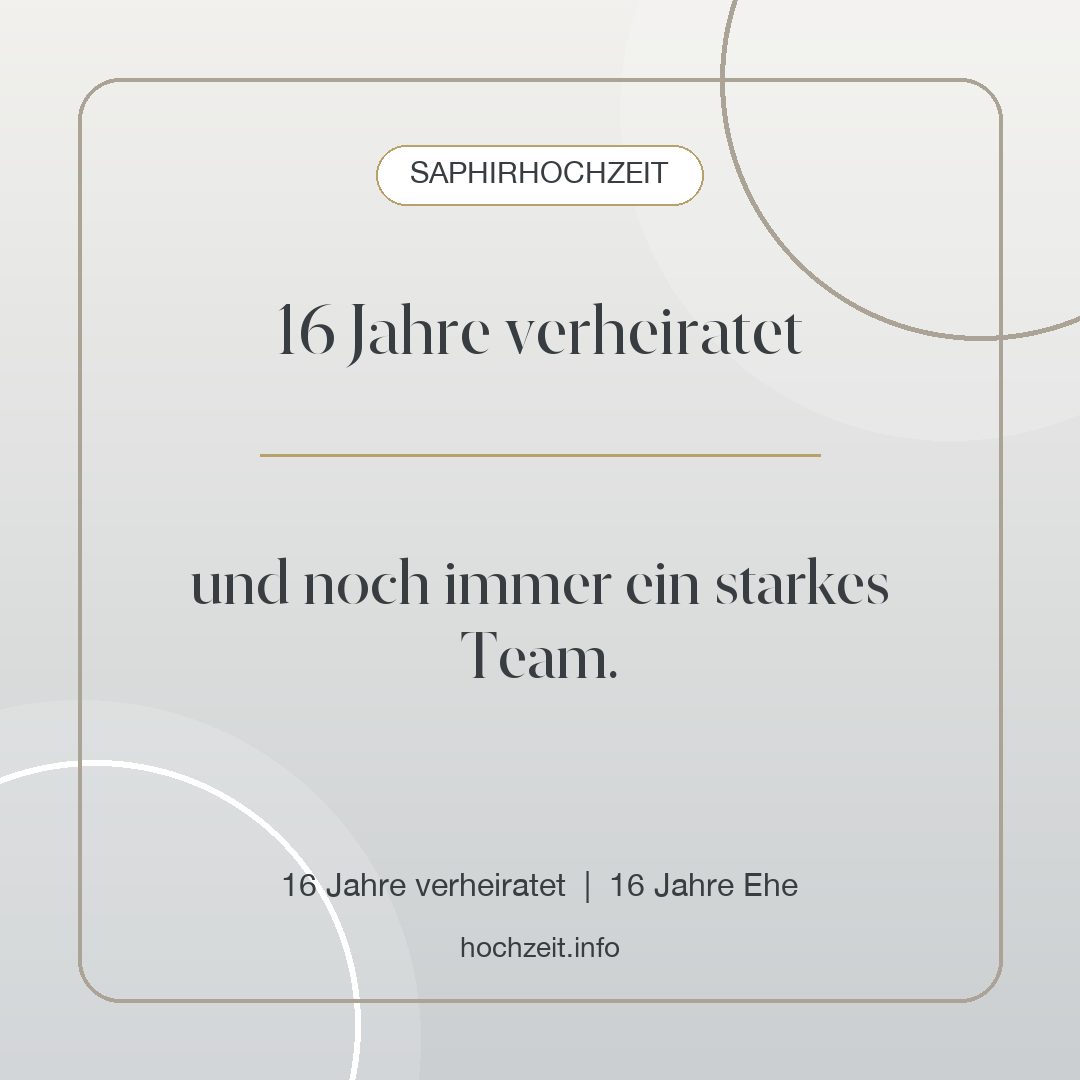 Saphirhochzeit Bild: 16 Jahre verheiratet - 16 Jahre verheiratet, 16 Jahre Ehe