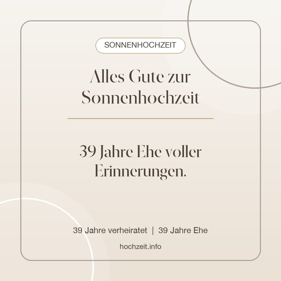 Sonnenhochzeit Bild: Alles Gute zur Sonnenhochzeit - 39 Jahre verheiratet, 39 Jahre Ehe