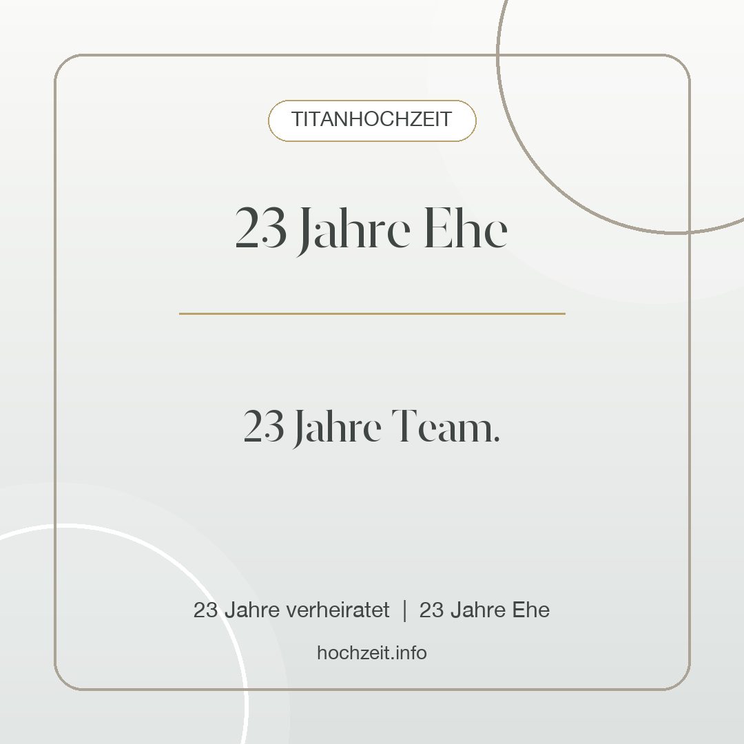 Titanhochzeit Bild: 23 Jahre Ehe - 23 Jahre verheiratet, 23 Jahre Ehe