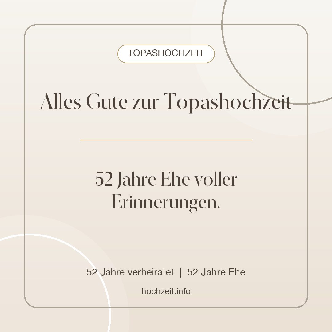 Topashochzeit Bild: Alles Gute zur Topashochzeit - 52 Jahre verheiratet, 52 Jahre Ehe