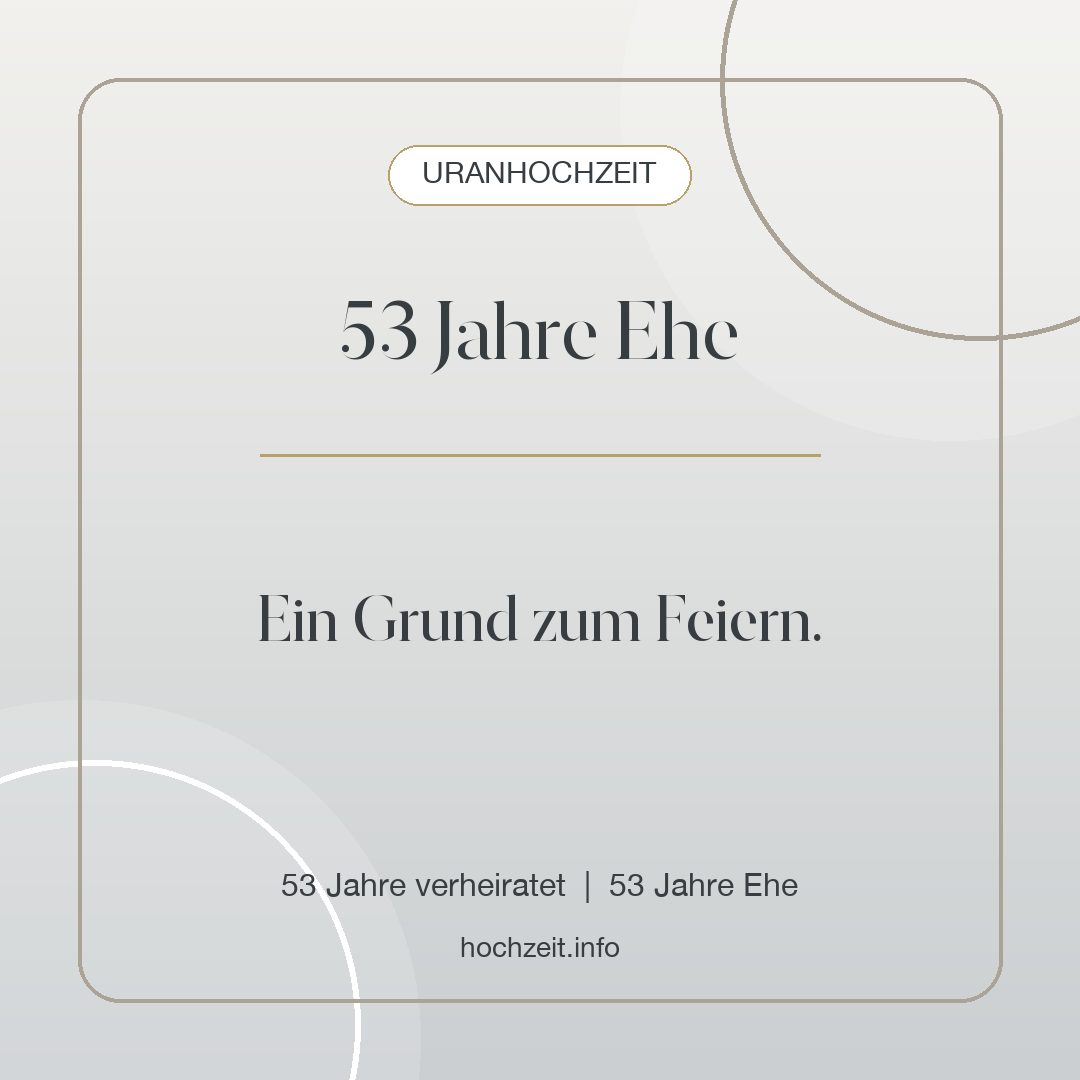 Uranhochzeit Bild: 53 Jahre Ehe - 53 Jahre verheiratet, 53 Jahre Ehe